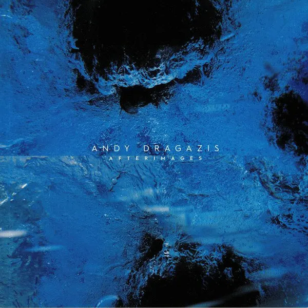 Andy Dragazis - Afterimages
