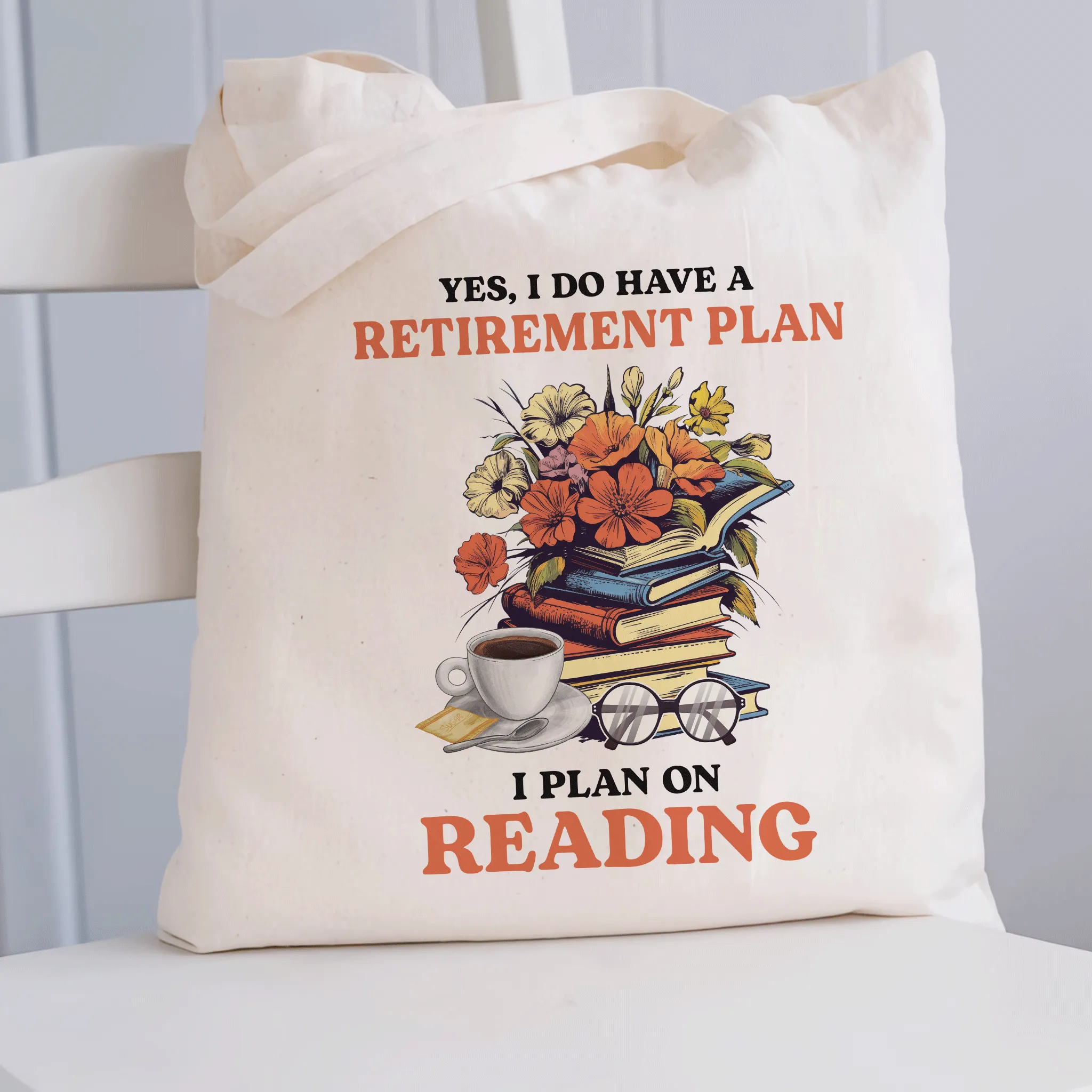 Yes, I Do Have a Retirement Plan, I Plan on Reading Book Lover Gift TBW201